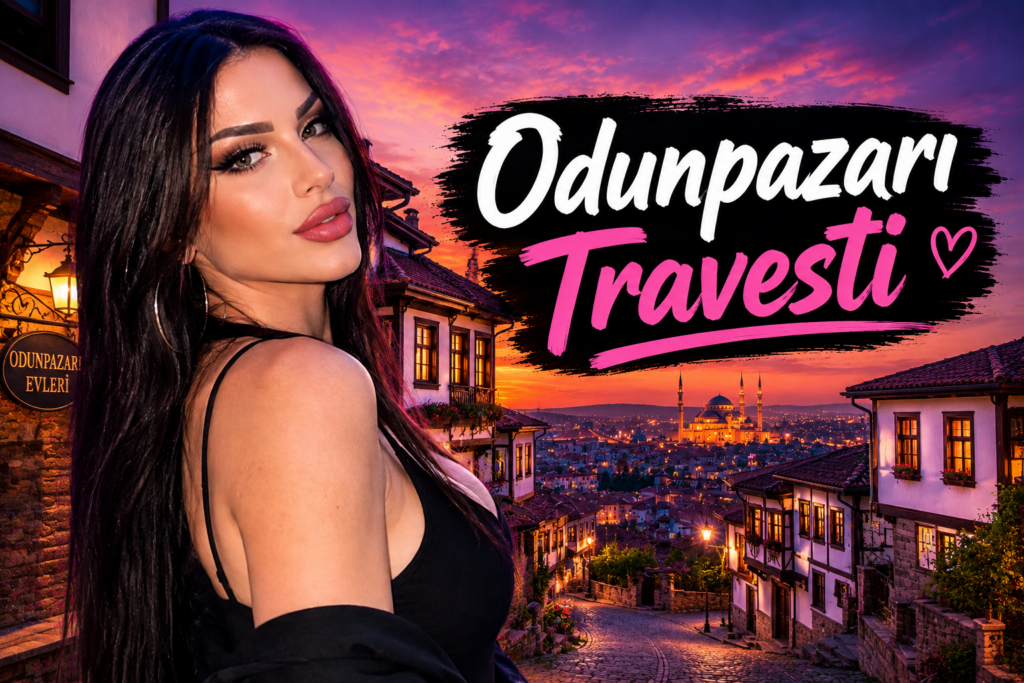 Odunpazarı Travesti