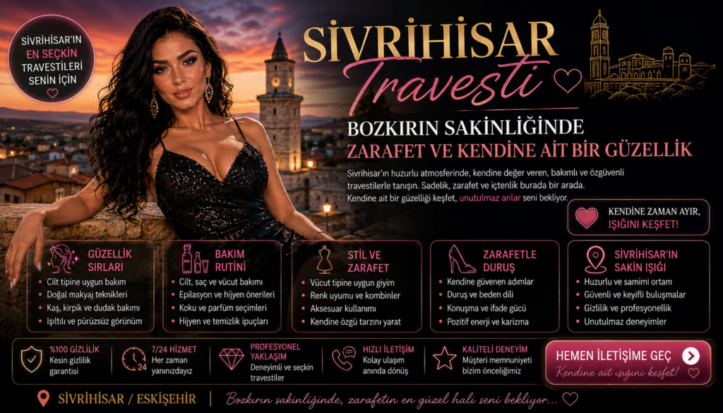 Sivrihisar Travesti Bozkırın Sakinliğinde Zarafet ve Kendine Ait Bir Güzellik